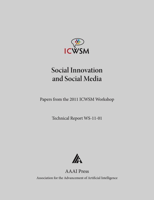 					View Vol. 5 No. 2 (2011): ICWSM Workshop Technical Report WS-11-01 (Social Innovation and Social Media)
				