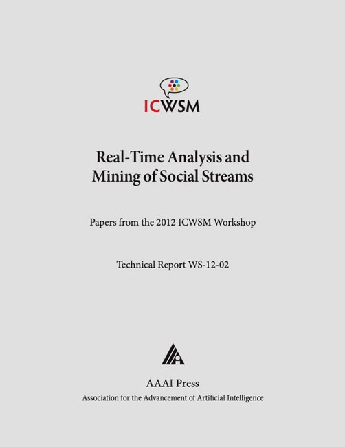 					View Vol. 6 No. 3 (2012): ICWSM Workshop Technical Report WS-12-02 (Real-Time Analysis and Mining of Social Streams)
				