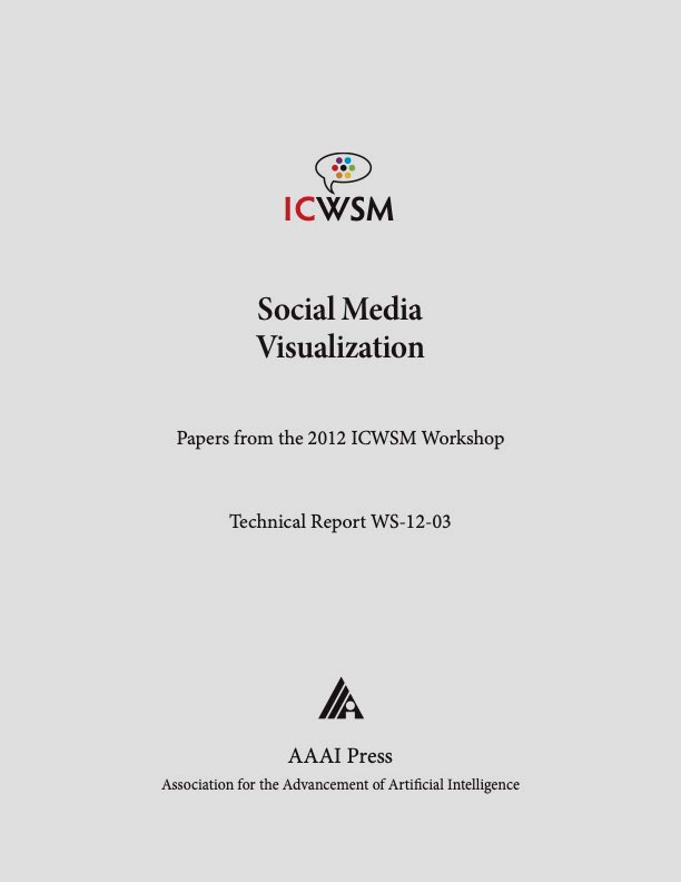 					View Vol. 6 No. 4 (2012): ICWSM Workshop Technical Report WS-12-03 (Social Media Visualization)
				