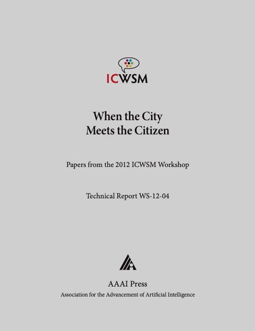 					View Vol. 6 No. 5 (2012): ICWSM Workshop Technical Report WS-12-04 (When the City Meets the Citizen)
				
