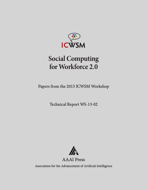 					View Vol. 7 No. 3 (2013): ICWSM Workshop Technical Report WS-13-02 (Social Computing for Workforce 2.0)
				