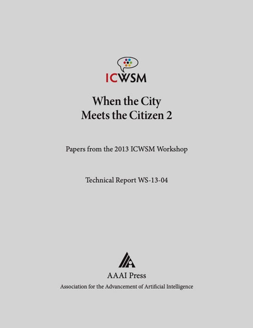					View Vol. 7 No. 5 (2013): ICWSM Workshop Technical Report WS-13-04 (When the City Meets the Citizen 2)
				