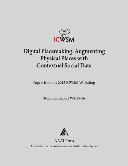 					View Vol. 9 No. 2 (2015): ICWSM Workshop Technical Report WS-15-16 (Digital Placemaking: Augmenting Physical Places with Contextual Social Data)
				