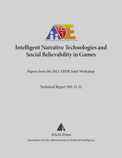 					View Vol. 11 No. 4 (2015): AIIDE Workshop Technical Report WS-15-22 (Intelligent Narrative Technologies and Social Believability in Games)
				