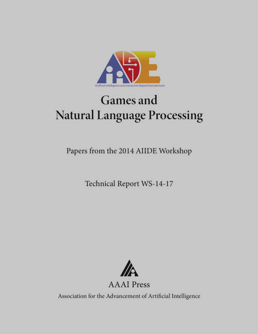 					View Vol. 10 No. 4 (2014): AIIDE Workshop Technical Report WS-14-17 (Games and Natural Language Processing)
				