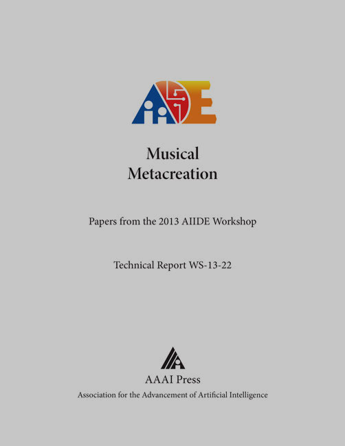 					View Vol. 9 No. 5 (2013): AIIDE Workshop Technical Report WS-13-22 (Musical Metacreation)
				