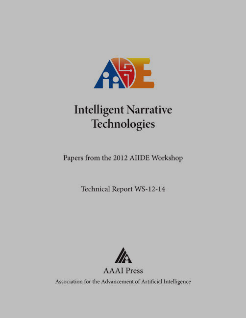 					View Vol. 8 No. 2 (2012): AIIDE Workshop Technical Report WS-12-14 (Intelligent Narrative Technologies)
				