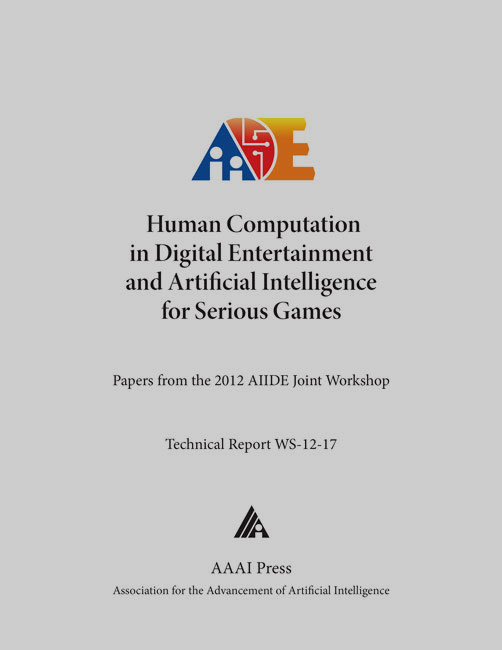 					View Vol. 8 No. 5 (2012): AIIDE Workshop Technical Report WS-12-17 (Human Computation in Digital Entertainment and Artificial Intelligence for Serious 
				